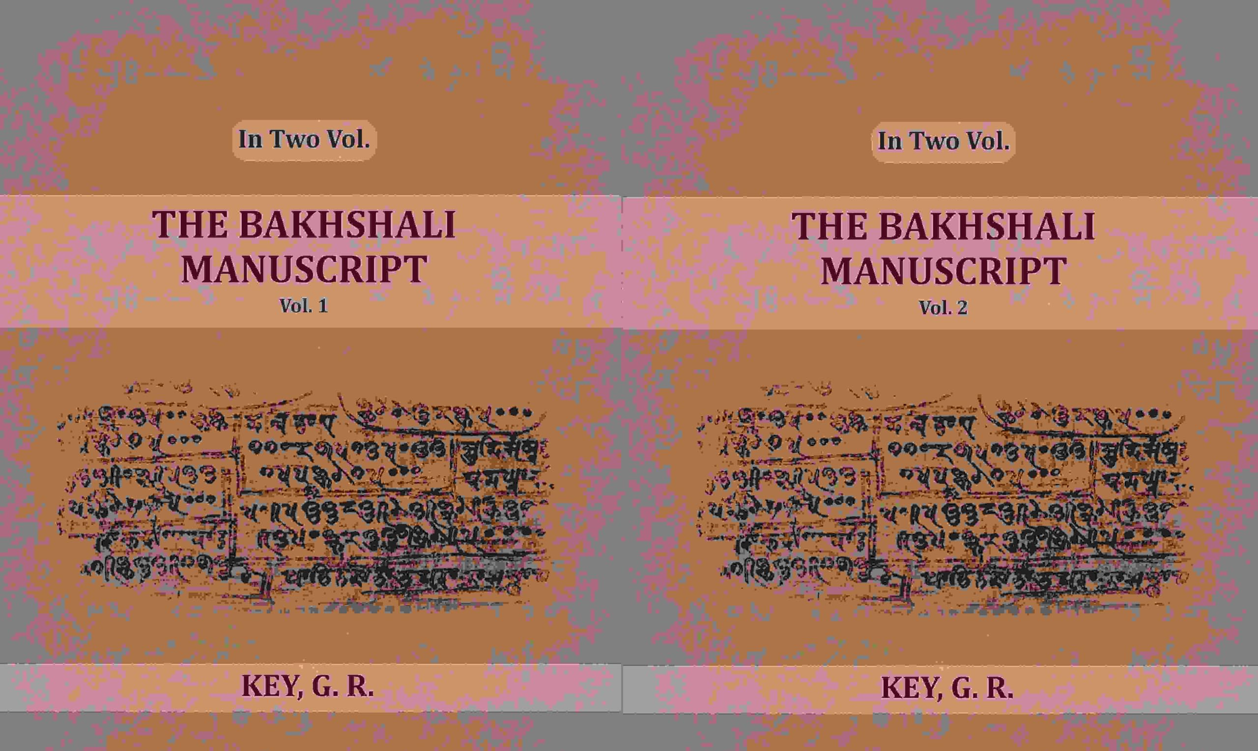 The Bakhshali Manuscript 2 Vols. Set