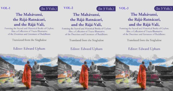 The Mahávansi, the Rájá-Ratnácari, and the Rájá-Vali, Forming the Sacred and Historical Books of Ceylon; Also, a Collection of Tracts Illustrative of the Doctrines 3 Vol's Set [Hardcover]