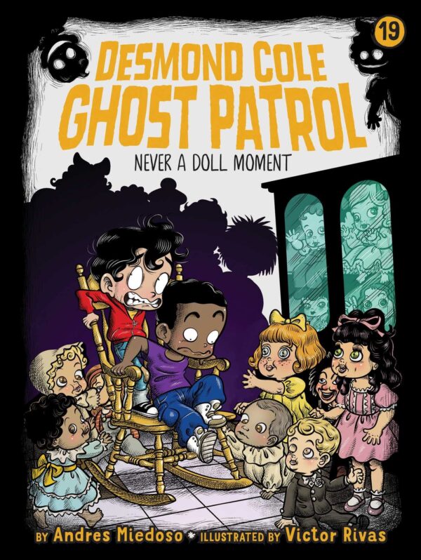 DESMOND COLE19 NEVER A DOLL MOMENT: Volume 19 (Desmond Cole Ghost Patrol, 19)
