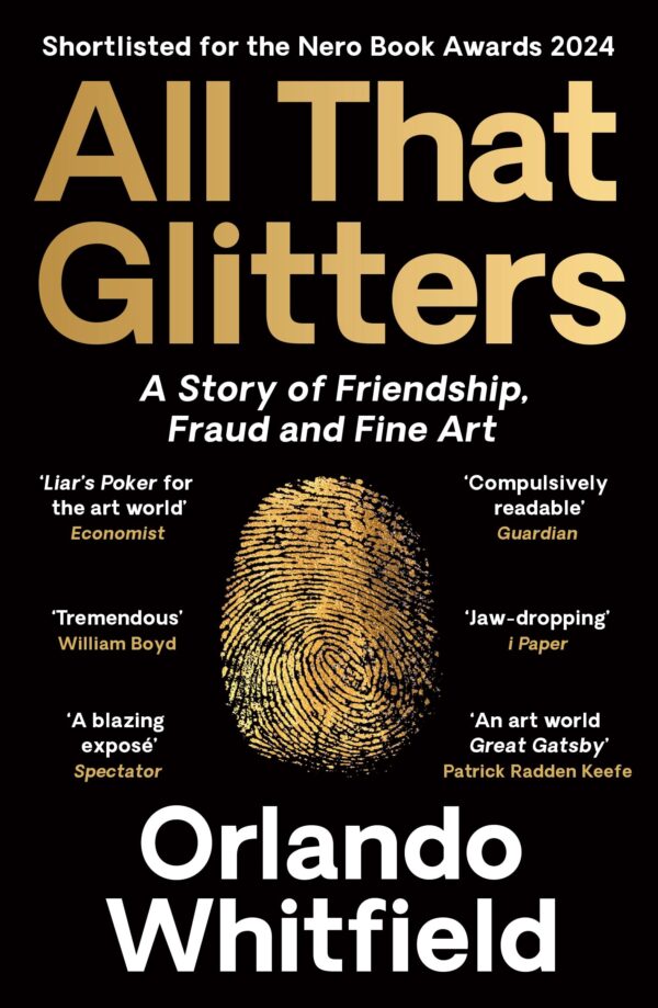 All That Glitters: The Story of Doctor Who: A Story of Friendship, Fraud and Fine Art: Shortlisted for the 2024 Nero Book Awards