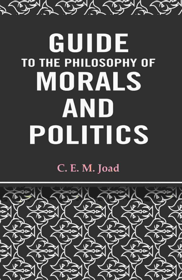 Guide to The Philosophy of Morals and Politics [Hardcover]