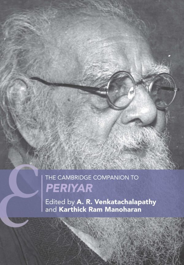 The Cambridge Companion to Periyar (Cambridge Companions to History)