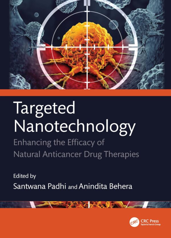 Targeted Nanotechnology: Enhancing the Efficacy of Natural Anticancer Drug Therapies