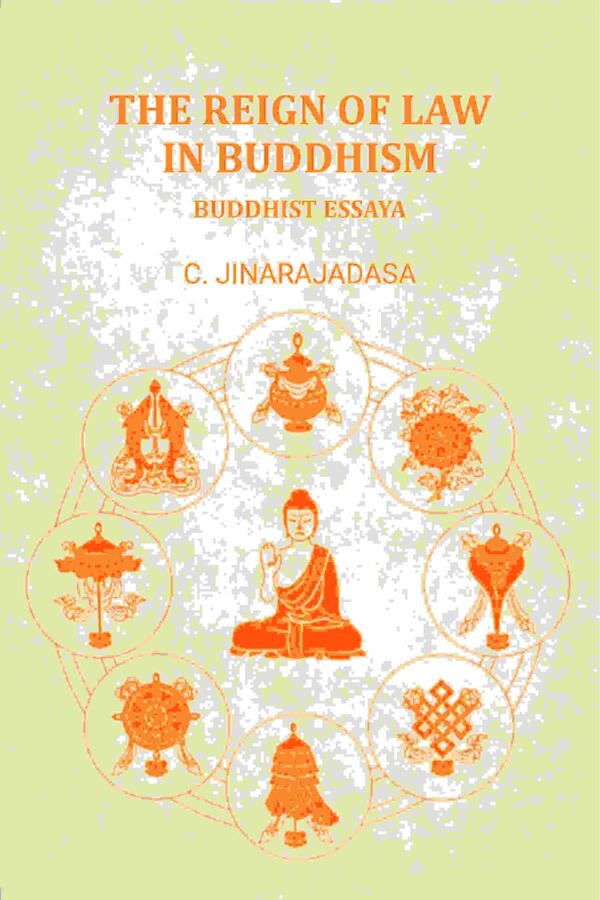 The Reign of Law in Buddhism Buddhist Essaya