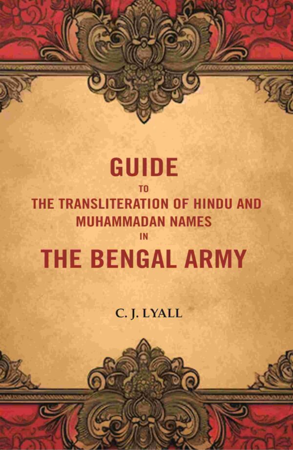 Guide to the Transliteration of Hindu and Muhammadan Names in the Bengal Army [Hardcover]
