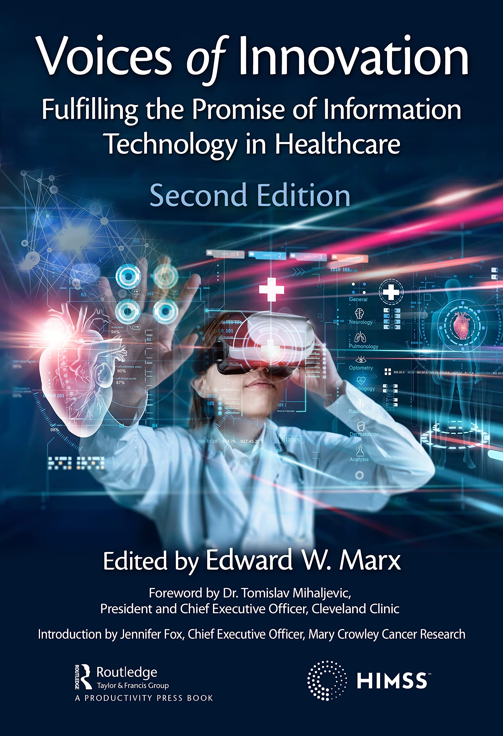 Voices of Innovation: Fulfilling the Promise of Information Technology in Healthcare (HIMSS Book Series)