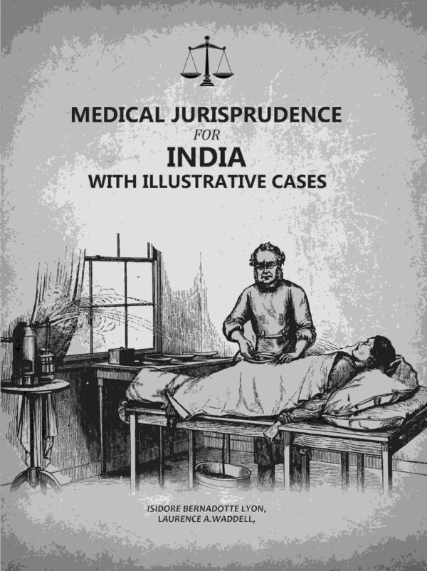 Medical Jurisprudence For India: With Illustrative Cases