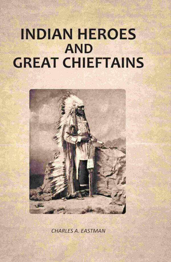 Indian Heroes And Great Chieftains [Hardcover]