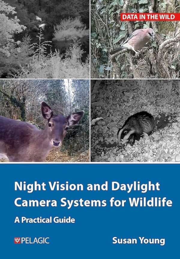 Night Vision and Daylight Camera Systems for Wildlife: A Practical Guide (Data in the Wild)