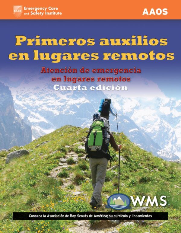 primeros auxilios en lugares remotos / Wilderness First Aid: Atencion De Emergencia En Lugares Remotes
