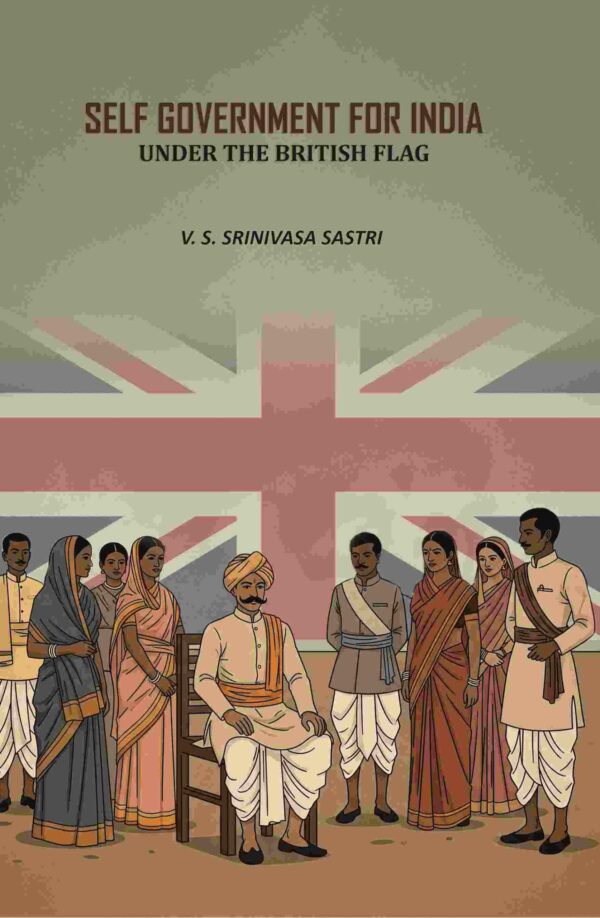 Self Government For India: Under The British Flag [Hardcover]
