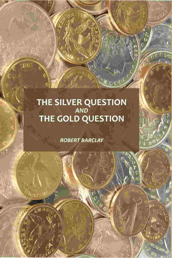 The Silver Question And The Gold Question [Hardcover]