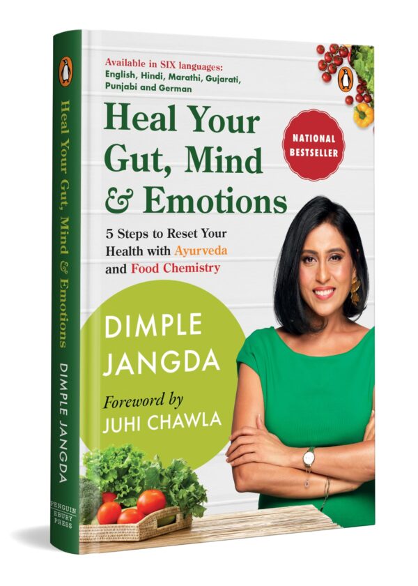 Heal Your Gut, Mind & Emotions Hardback Edition: 5 Steps to Reset Your Health With Ayurveda and Food Chemistry