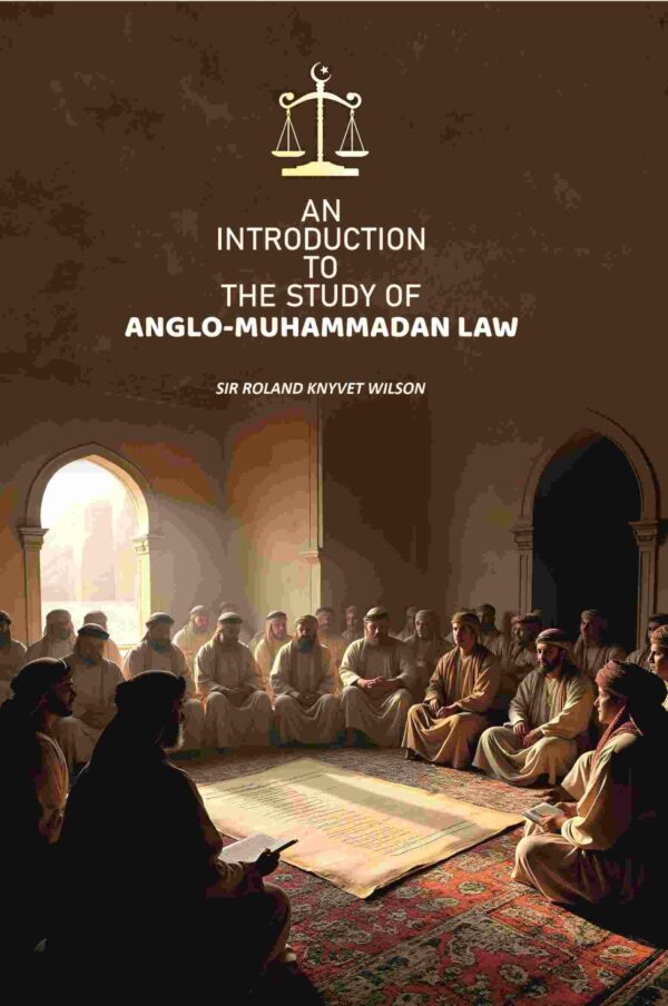 An Introduction to the Study of Anglo-Muhammadan Law [Hardcover]