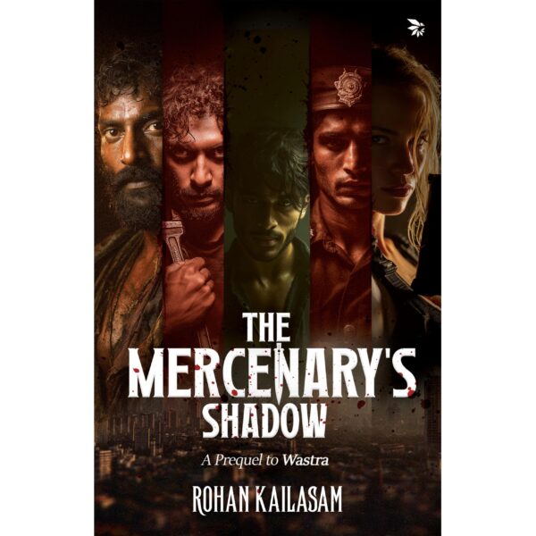 The Mercenary's Shadow- A prequel to "Wastra"| Crime thriller| Action & Adventure| Thriller&Mystery