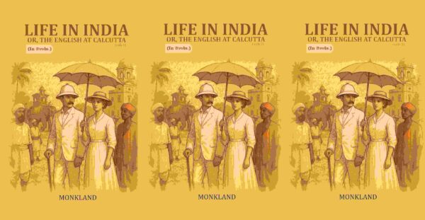 Life in India: Or, The English at Calcutta 3 Vols. Set