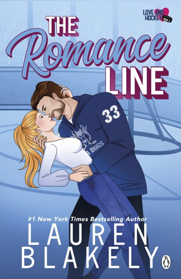 The Romance Line: The spicy, grumpy/sunshine, ice-hockey romance for fans of Elle Kennedy (Love & Hockey)