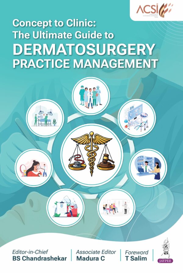 Concept to Clinic-The Ultimate Guide to Dermatosurgery Practice Management
