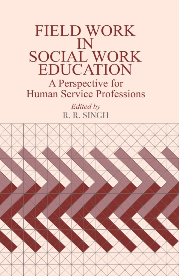 Field Work in Social Work Education: A Perspective for Human Service Profession