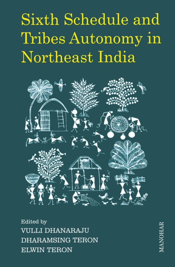 Sixth Schedule and Tribes Autonomy in Northeast India