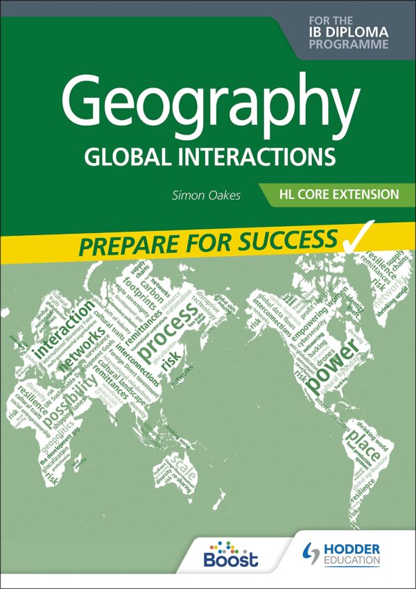 Geography: Global Interactions for the IB Diploma Programme: Prepare for Success; HL Core Extension