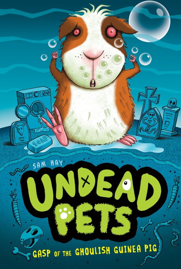 Gasp of the Ghoulish Guinea Pig: 7 (Undead Pets, 7)