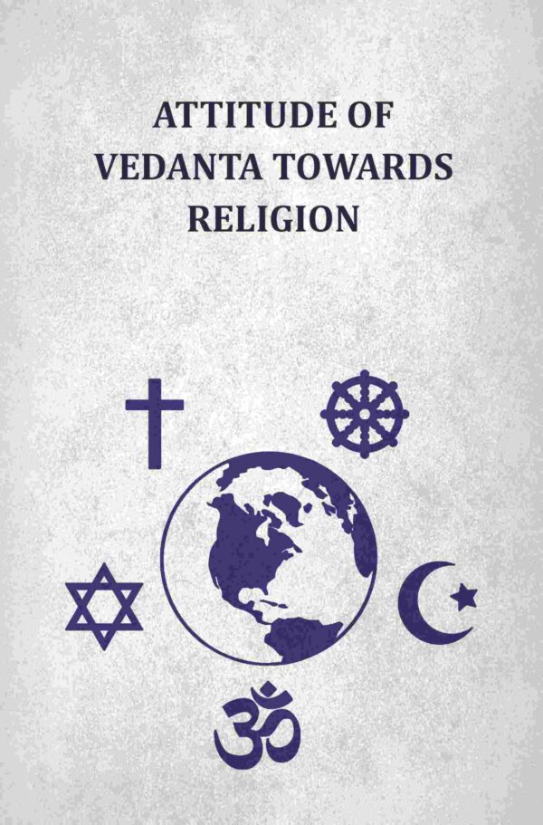Attitude Of Vedanta Towards Religion [Hardcover]