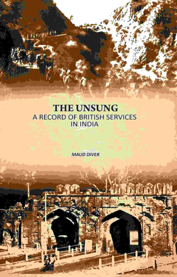 The Unsung: A Record Of British Services In India