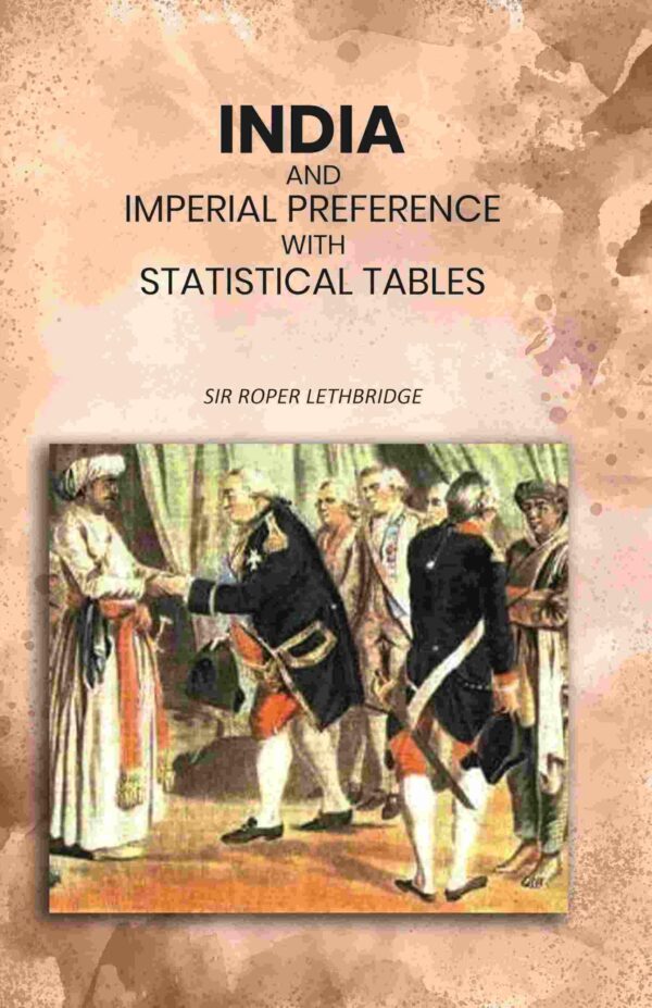 India and Imperial Preference with Statistical Tables [Hardcover]