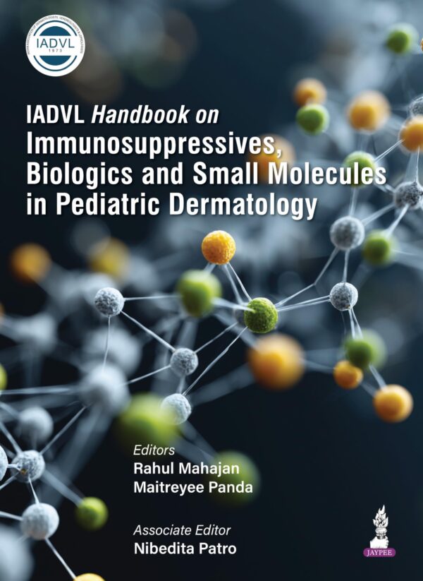 IADVL Handbook on Immunosuppressives, Biologics, and Small Molecules in Pediatric Dermatology