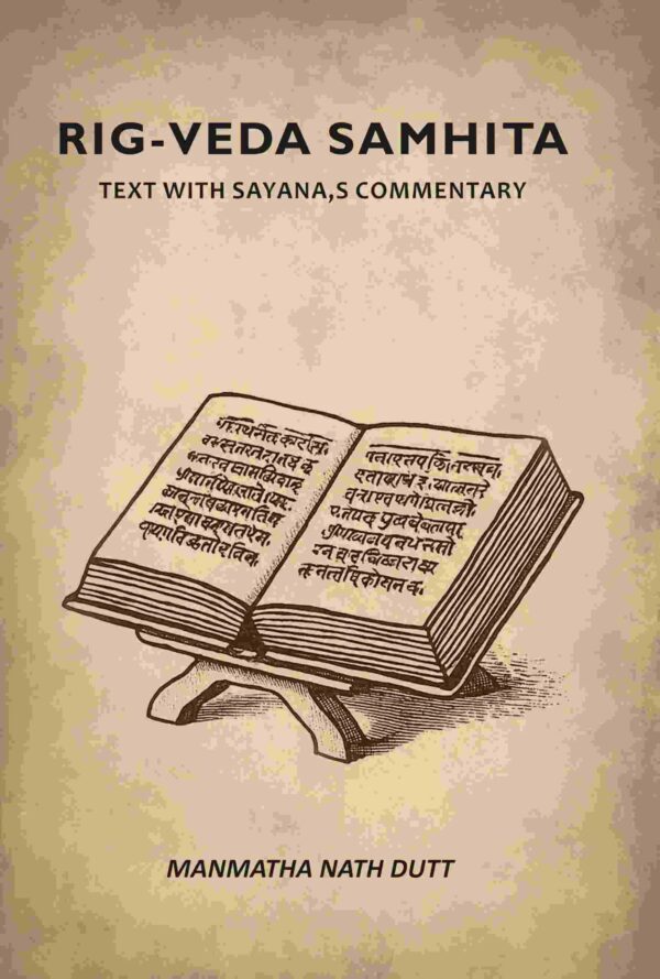 Rig-veda Samhita: Text With Sayana,s Commentary