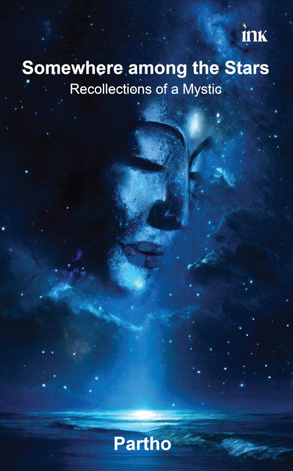 Somewhere among the Stars: Recollections of a Mystic