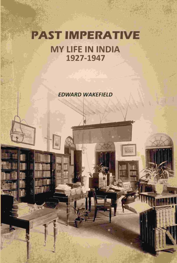 Past Imperative: My Life In India 1927-1947 [Hardcover]