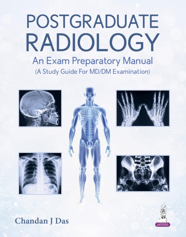 Postgraduate Radiology: An Exam Preparatory Manual