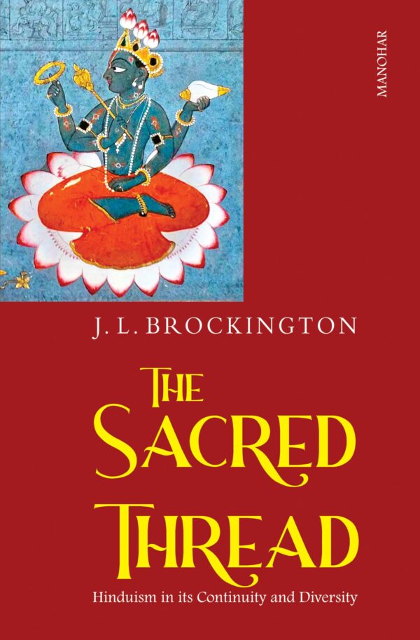 The Sacred Thread: Hinduism in its Continuity and Diversity