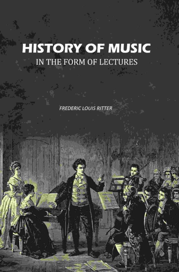 History of Music In the Form of Lectures