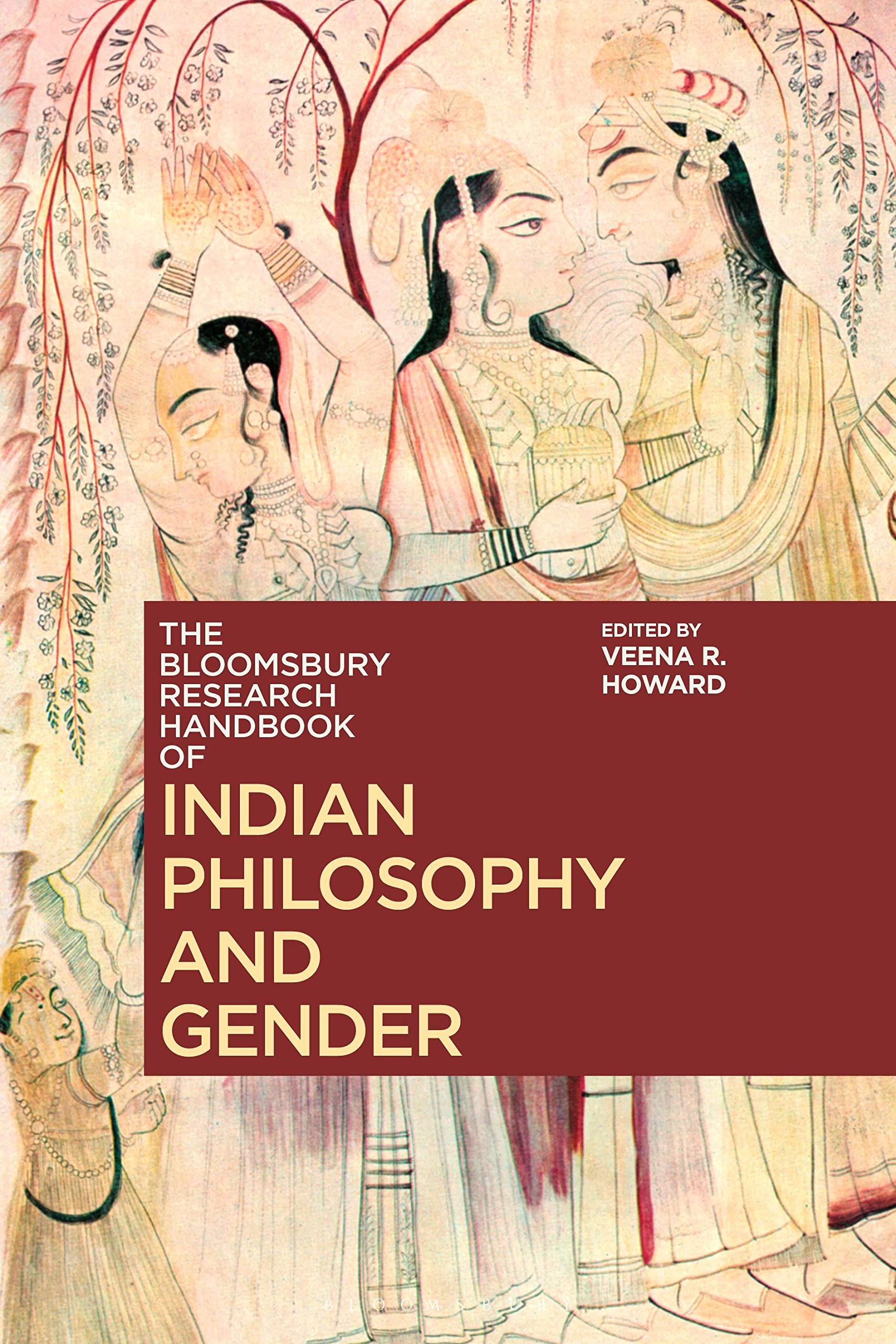 BLOOMSBURY RESEARCH HANDBOOK OF INDIAN PHILOSOPHY AND GENDER