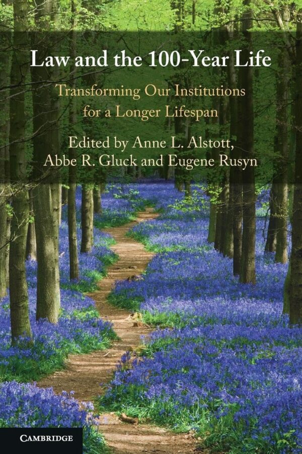 Law and the 100-Year Life: Transforming Our Institutions for a Longer Lifespan