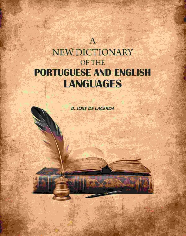 A New Dictionary of the Portuguese and English Languages [Hardcover]