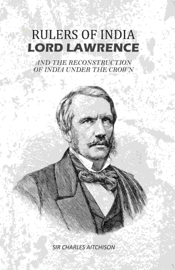 Rulers of India Lord Lawrence: And The Reconstruction of India Under the Crown [Hardcover]