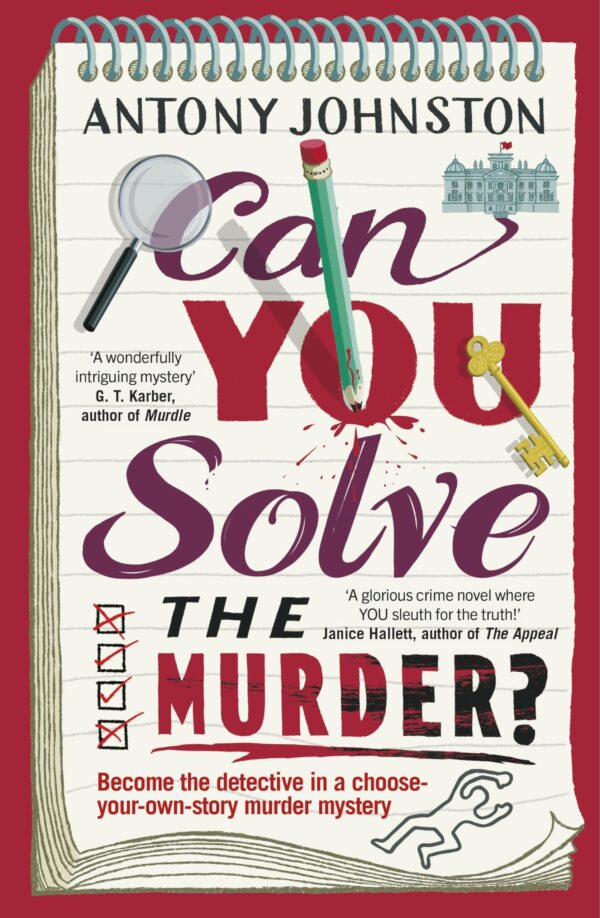 Can You Solve the Murder?: Investigate your own murder mystery and control the story in this interactive crime novel and puzzle book for adults