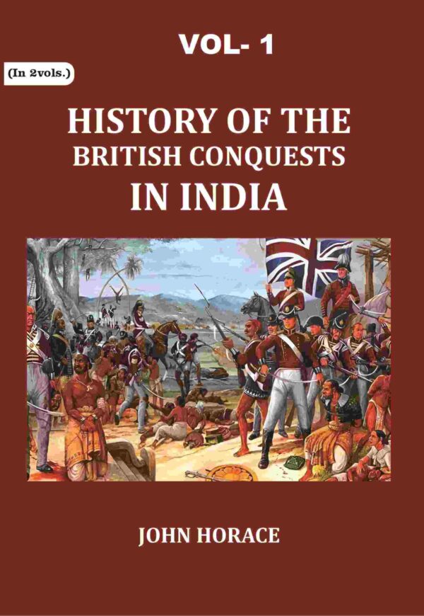 History of The British Conquests In India 1st [Hardcover]