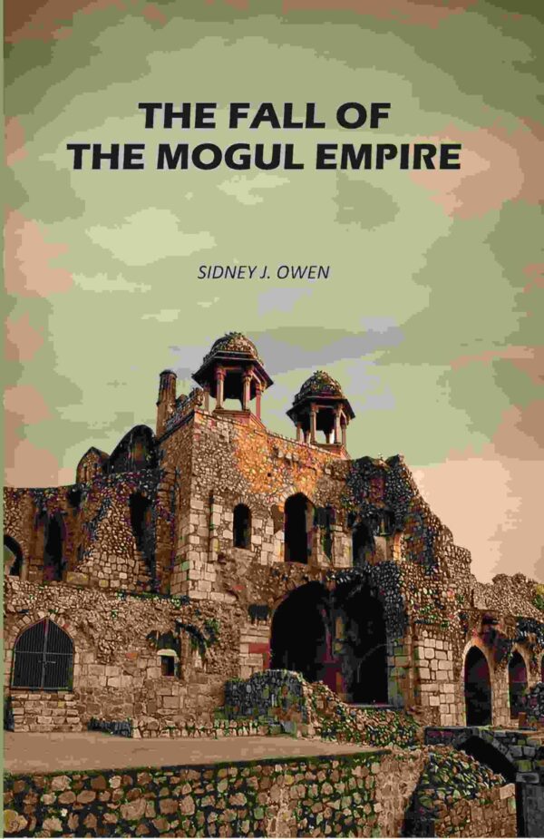 The Fall Of The Mogul Empire [Hardcover]