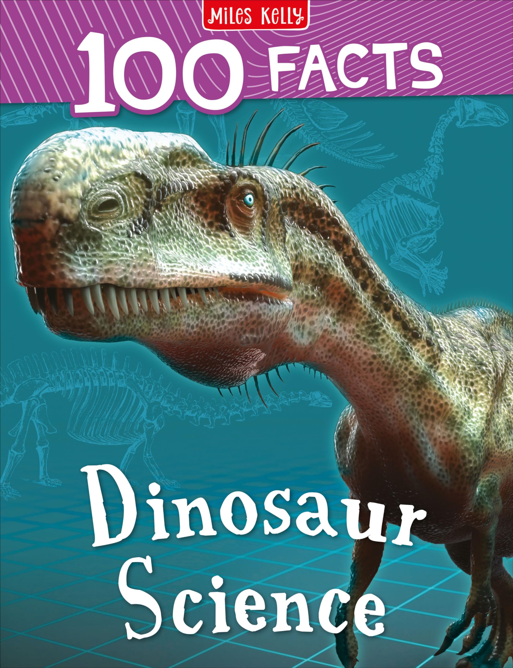 100 FACTS: DINOSAUR SCIENCE