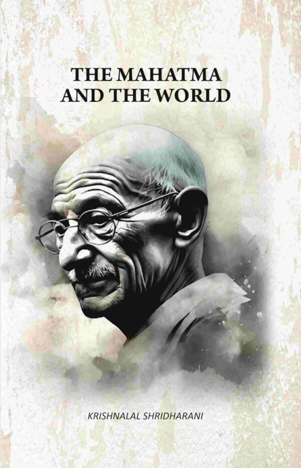The Mahatma And The World [Hardcover]