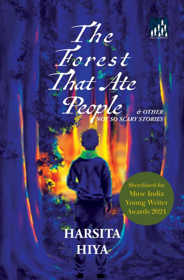 The Forest That Ate People & Other Not So Scary Stories - Collection of specutive fiction stories from Assam by Harsita Hiya