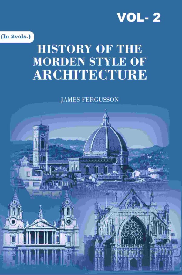 History of the Modern Styles of Architecture 2nd