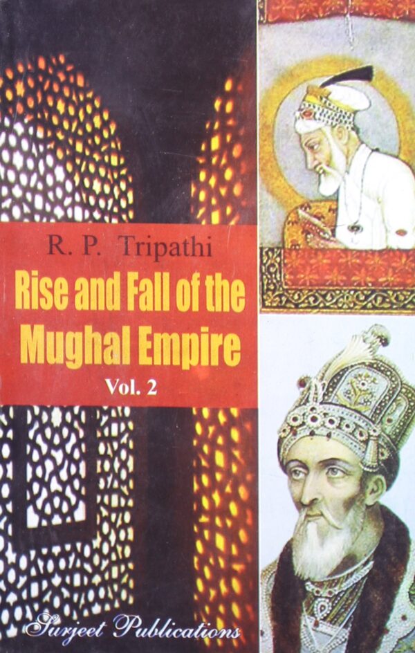 Rise and Fall of the Mughal Empire Vol 2/e PB