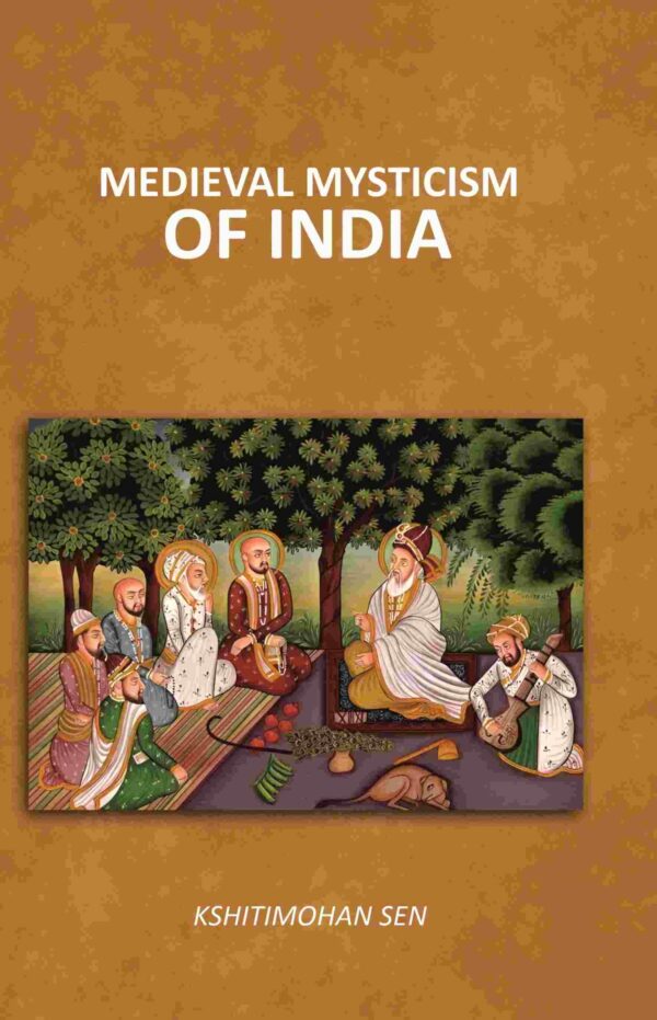 Medieval Mysticism of India [Hardcover]