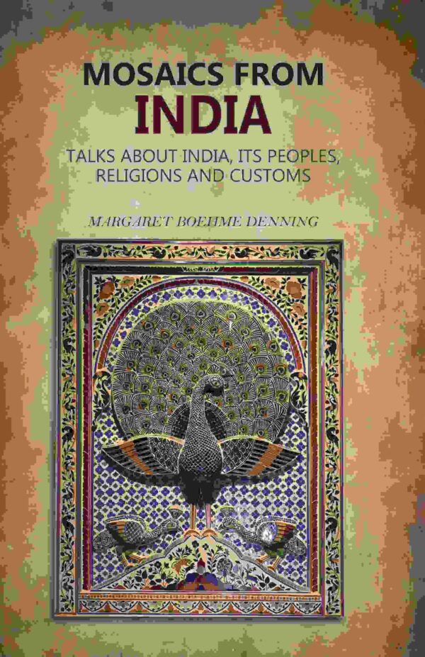 Mosaics From India: Talks About India, Its Peoples, Religions And Customs [Hardcover]